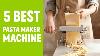 Top 5 Best Pasta Maker Machine